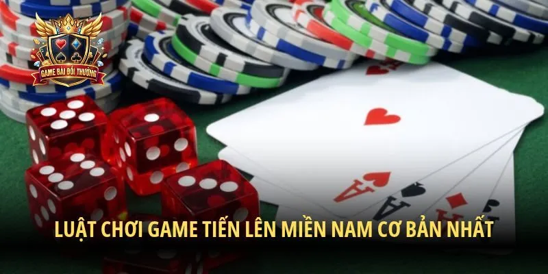 Luật chơi game Tiến lên miền Nam cơ bản nhất
