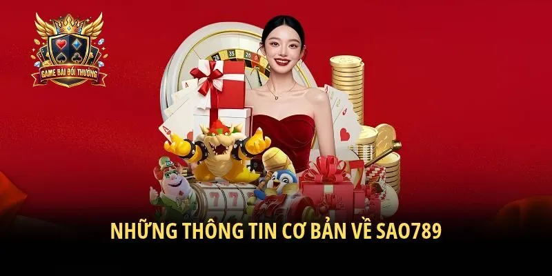Những thông tin cơ bản về Sao789