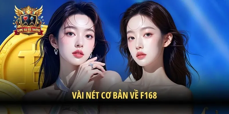 Vài nét cơ bản về F168